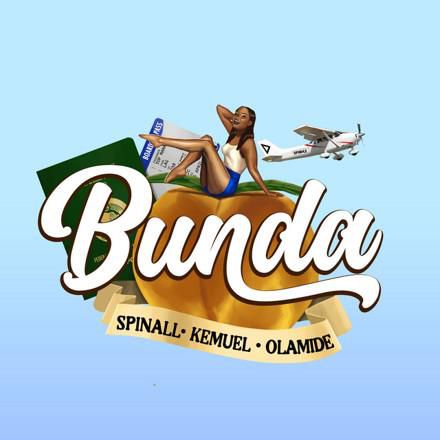 Spinall, Olamide, Kemuel - 'Bunda'