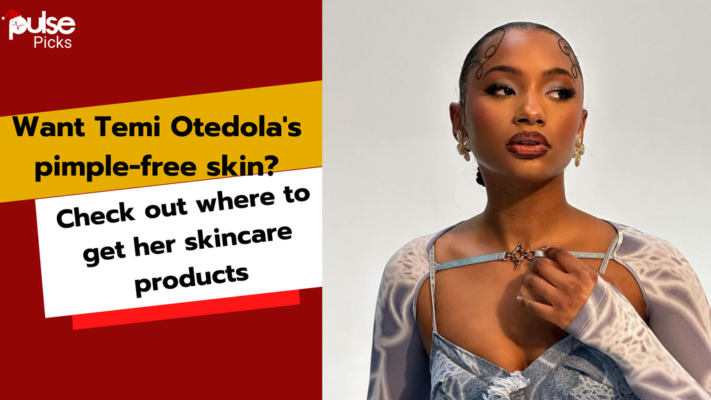 Want Temi Otedola's pimple-free skin? Where to get her budget-friendly skincare products