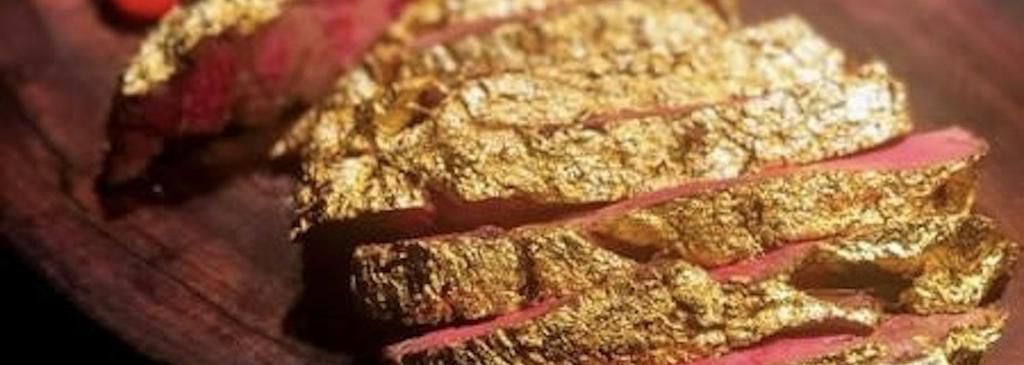 Gold-plated steak? [Confidentials]