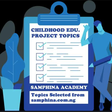 Early childhood education project topics for final year students.