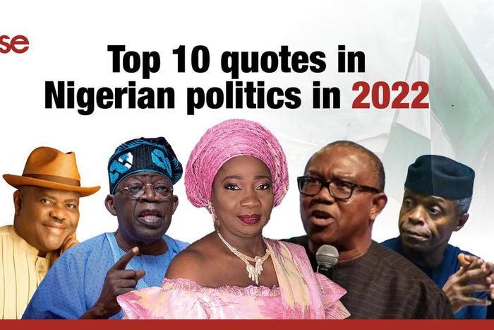Top 10 quotes in Nigerian politics in 2022.