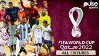 FIFA World Cup Qatar 2022 group fixtures, round of 16, quarterfinals, semifinals, final fixtures