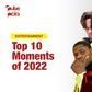 Top 10 Moments of 2022