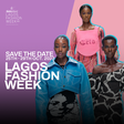 Lagos Fashion Week returns in October