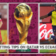 Betting tips on Qatar vs Ecuador