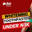 4 best Whitening toothpastes under ₦3,000
