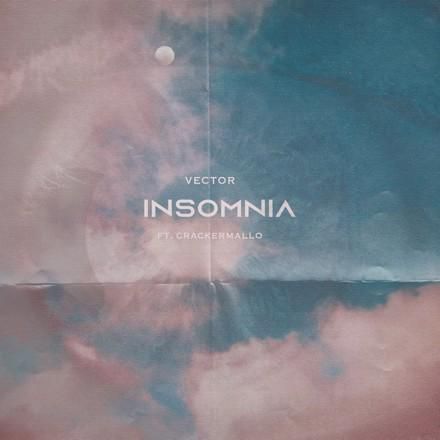 Vector X Crackermallo - 'Insomnia'