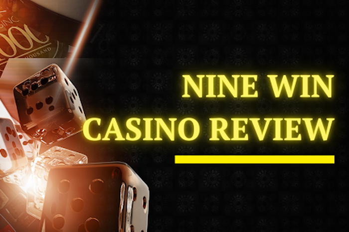 Nine Win Casino Review: Comprehensive analysis