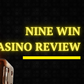 Nine Win Casino Review: Comprehensive analysis