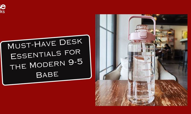 Must-Have Desk Essentials for the Modern 9-5 Babe