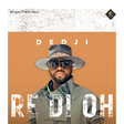 Dedji releases exciting Afrobeats & Amapiano fusion 'Re Di Oh'