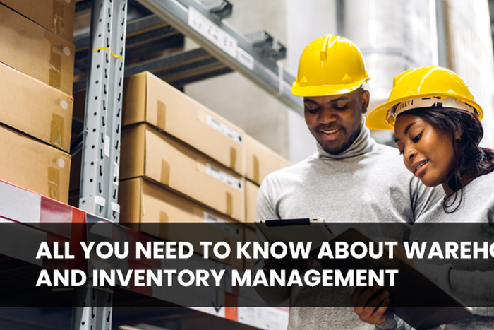 All you need to know about warehouse and inventory management
