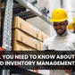All you need to know about warehouse and inventory management