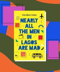 Nearly all men in Lagos are Mad [Rovingheights]