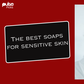 Best soaps for sensitive skin