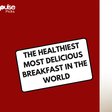 Healthiest breakfast in the world