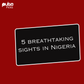 Breathtaking sights in Nigeria
