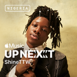 ShineTTW joins Qing Madi, Khaid, Young Jonn as Apple Music's 'Up Next' Artist