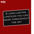 5 best long lasting lipsticks