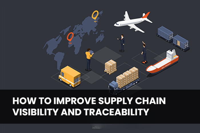 How to improve supply chain visibility and traceability