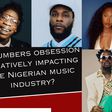 Is numbers obsession negatively impacting the Nigerian music industry?