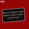 Style tricks that make your belly flat [kishaproject]
