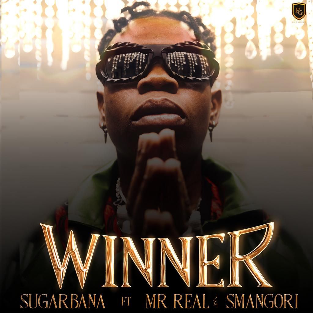 Sugarbana drops new single 'Winner' featuring Mr Real & Smangori
