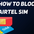 How to block Airtel SIM card [MySmartPrice]