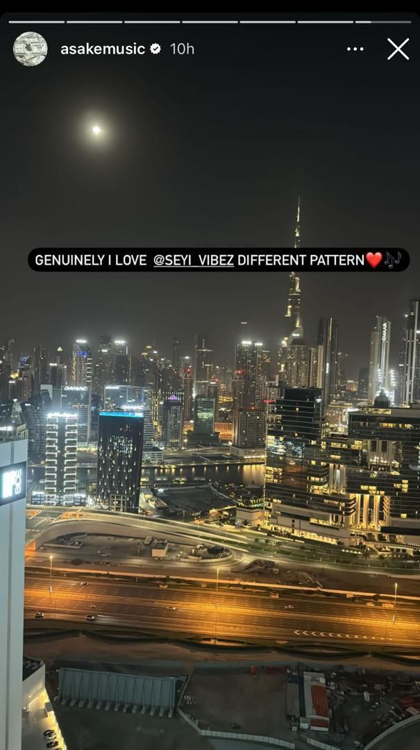 Asake is in love with Seyi Vibez's 'Different Pattern'.