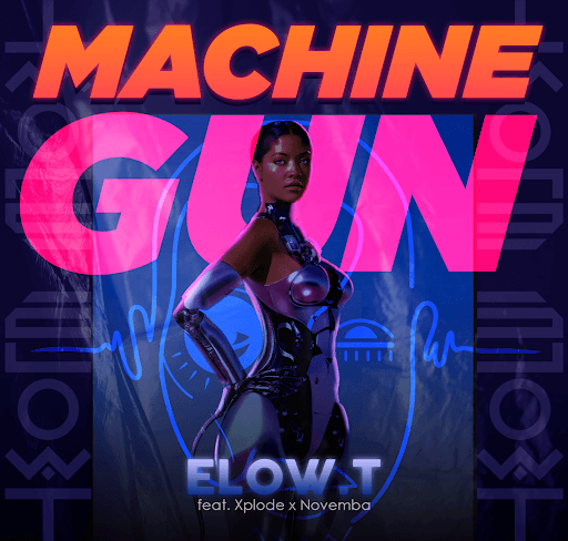 Elow.T drops highly anticipated summer hit 'Machine Gun' featuring Novemba & Xplode