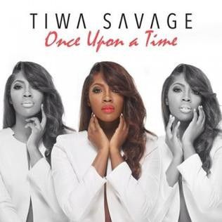 Once Upon A Time is Tiwa Savage's debut studio album. [Wikipedia]