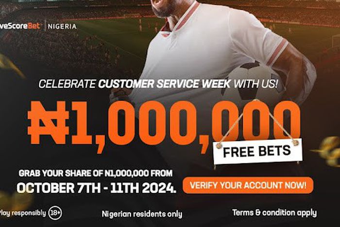 Customer Service Week: LiveScore Bet showers loyal customers with ₦1m free bet giveaway in appreciation