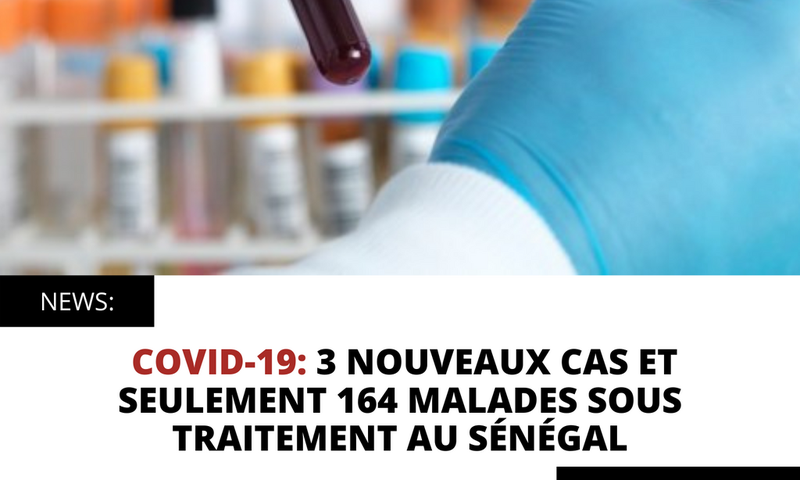 Covid-19 : 3 nouveaux cas et seulement 164 malades sous traitement au Sénégal