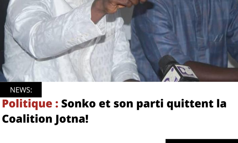 Politique  : Sonko et son parti quittent la Coalition Jotna!