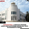CORONAVIRUS : L’INSTITUT PASTEUR LANCE UNE PLATEFORME DÉDIÉE AUX TESTS DE DIAGNOSTIC RAPIDE