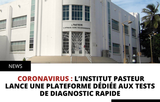 CORONAVIRUS : L’INSTITUT PASTEUR LANCE UNE PLATEFORME DÉDIÉE AUX TESTS DE DIAGNOSTIC RAPIDE