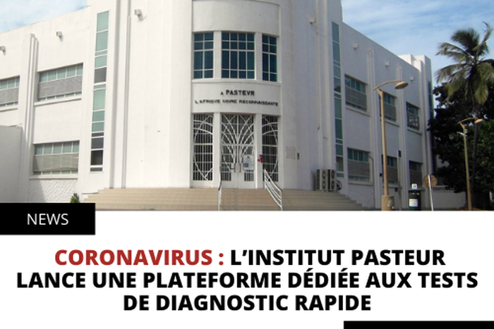 CORONAVIRUS : L’INSTITUT PASTEUR LANCE UNE PLATEFORME DÉDIÉE AUX TESTS DE DIAGNOSTIC RAPIDE