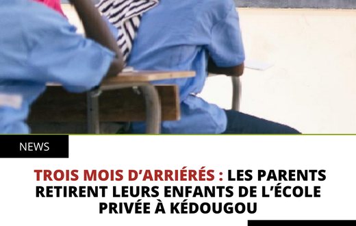Trois mois d’arriérés : les parents retirent leurs enfants de l’école privée à Kédougou