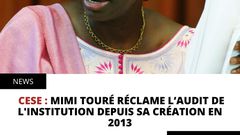 CESE : MIMI TOURÉ RÉCLAME L’AUDIT DE L'INSTITUTION DEPUIS SA CRÉATION EN 2013
