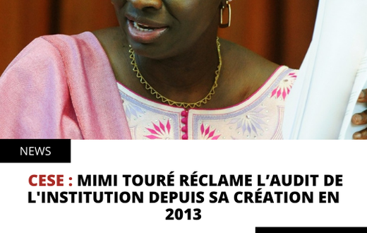 CESE : MIMI TOURÉ RÉCLAME L’AUDIT DE L'INSTITUTION DEPUIS SA CRÉATION EN 2013