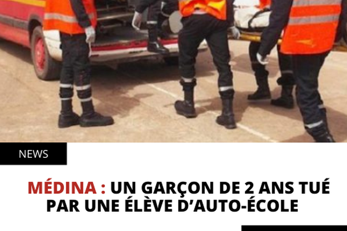 Médina : Un garçon de 2 ans tué par une élève d’auto-école  