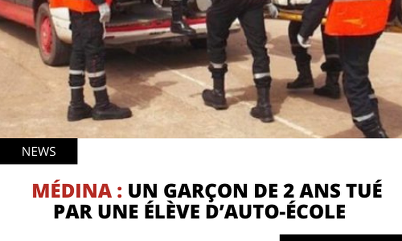 Médina : Un garçon de 2 ans tué par une élève d’auto-école  