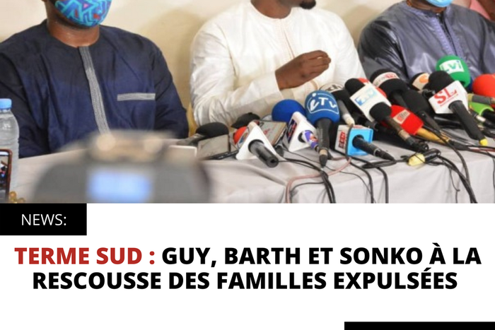 TERME SUD : GUY, BARTH ET SONKO À LA RESCOUSSE DES FAMILLES EXPULSÉES