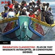 ÉMIGRATION CLANDESTINE : PLUS DE 1537 MIGRANTS INTERCEPTÉS, 29 CONVOYEURS DÉFÉRÉS