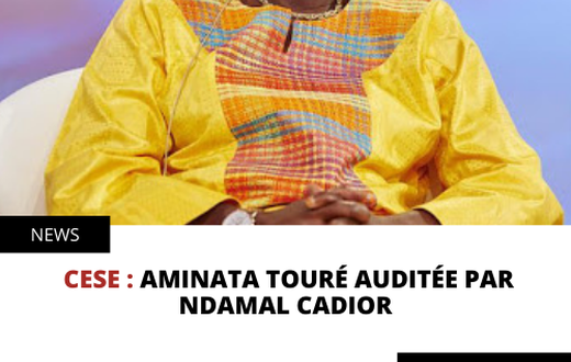 CESE : Aminata Touré auditée par Ndamal Cadior