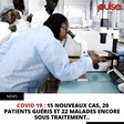 COVID 19 : 15 NOUVEAUX CAS, 20 PATIENTS GUÉRIS ET 22 MALADES ENCORE SOUS TRAITEMENT..