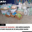 PLACE DE WARANG : DES MÉDICAMENTS D’UNE VALEUR DE 32 MILLIONS SAISIS
