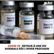 COVID-19 : RETOUR À UNE VIE NORMALE DÈS L’HIVER PROCHAIN