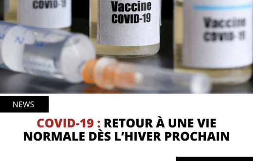 COVID-19 : RETOUR À UNE VIE NORMALE DÈS L’HIVER PROCHAIN