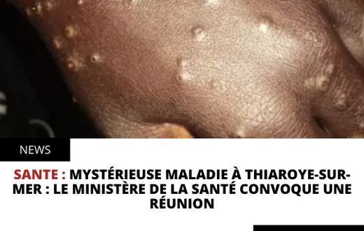 Mystérieuse maladie à Thiaroye-sur-mer : le ministère de la santé convoque une réunion